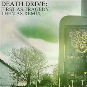 FLAC Sole & DJ Pain 1 - Death Drive: First As Tragedy Then As Remix