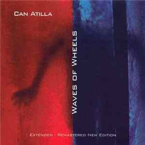 FLAC Can Atilla - Waves Of Wheels