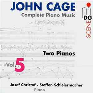 FLAC John Cage - Josef Christof, Steffen Schleiermacher - Complete Piano Music Vol. 5 - Two Pianos
