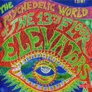 FLAC The 13th Floor Elevators - The Psychedelic World Of The 13th Floor Elevators