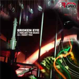 FLAC Broken Eye - Feeling The Music / I Want You