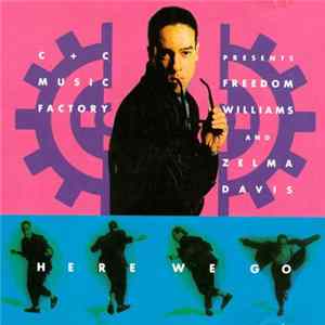 FLAC C + C Music Factory Presents Freedom Williams And Zelma Davis - Here We Go