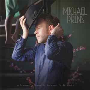 FLAC Michael Prins - A Dreamer's Dream Is Forever To Be Yours