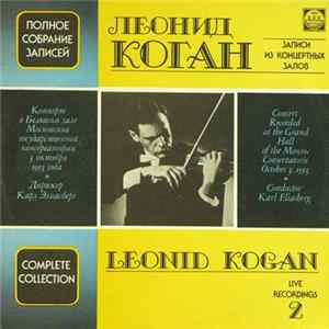 FLAC Leonid Kogan , Conductor Karl Eliasberg - Concert Recorded At The Grand Hall Of The Moscow Conservatorie, October 3, 1953