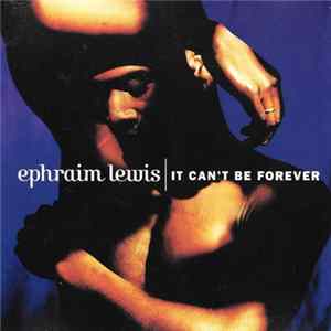 FLAC Ephraim Lewis - It Can't Be Forever