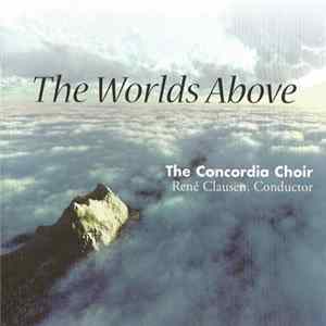 FLAC The Concordia Choir, René Clausen - The Worlds Above