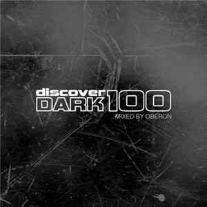 FLAC DJ Oberon - Discover Dark 100 Mixed By Oberon