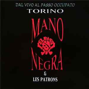 FLAC Mano Negra & Les Patrons - Dal Vivo Al Passo Occupato Torino