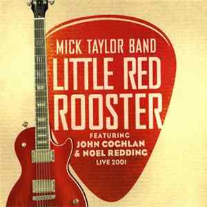 FLAC Mick Taylor Band featuring John Coghlan & Noel Redding - Little Red Rooster