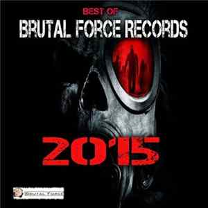FLAC Various - Best Of Brutal Force Records 2015