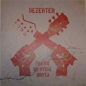 FLAC Dezerter - Prawo Do Bycia Idiotą