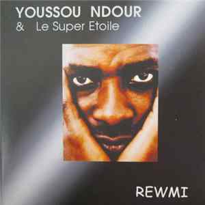 FLAC Youssou NDour & Le Super Etoile - Rewmi