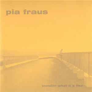 FLAC Pia Fraus - Wonder What It's Like