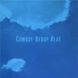 FLAC The Seatbelts - Cowboy Bebop Blue