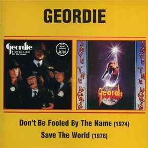 FLAC Geordie - Don't Be Fooled By The Name / Save The World