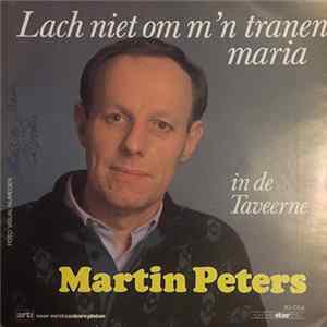FLAC Martin Peters - Lach Niet Om M'n Tranen Maria / In De Taveerne