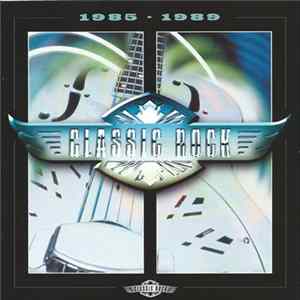 FLAC Various - Classic Rock: 1985 - 1989