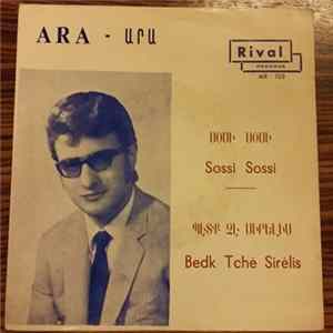 FLAC Արա = Ara - Սօսի Սօսի / Պէտք Զէ Սիրելիս = Sossi Sossi / Bedk Tche Sirelis