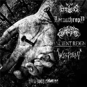 FLAC The True Endless, Lycanthropy , Bane , Ancient Reign, Warfield - Black Souls Rebellion