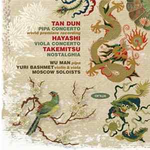 FLAC Tan Dun, Hayashi, Takemitsu, Wu Man, Yuri Bashmet, Moscow Soloists - Tan Dun: Pipa Concerto • Hayashi: Viola Concerto • Takemitsu: Nostalghia