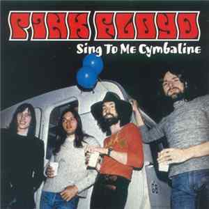 FLAC Pink Floyd - Sing To Me Cymbaline