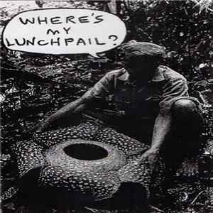 FLAC Where's My Lunchpail ? - Where's My Lunchpail ?