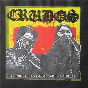 FLAC Crudos - Las Injusticias Caen Como Pesadillas