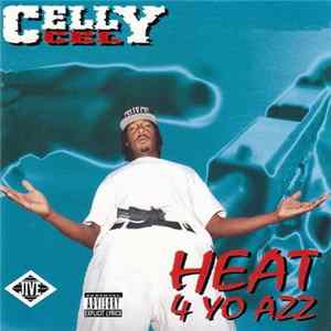 FLAC Celly Cel - Heat 4 Yo Azz