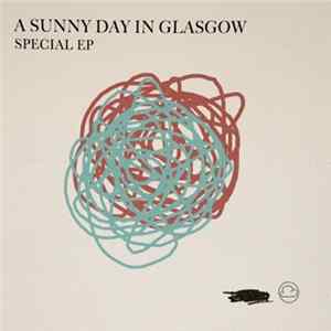 FLAC A Sunny Day In Glasgow - Special EP