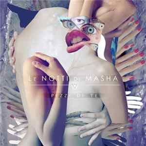 FLAC Le Notti Di Masha - Pezzi Di Te