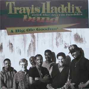 FLAC Travis Haddix, And The Travis Haddix Band - A Big Ole Goodun'