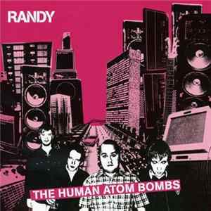 FLAC Randy - The Human Atom Bombs