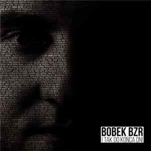 FLAC Bobek BZR - I Tak Do Końca Dni