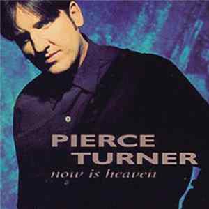 FLAC Pierce Turner - Now Is Heaven