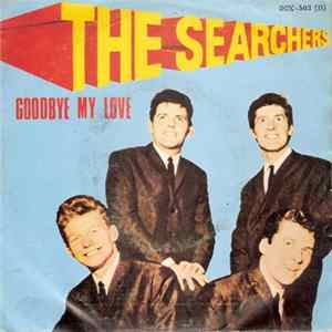 FLAC The Searchers - Goodbye My Love / Medley
