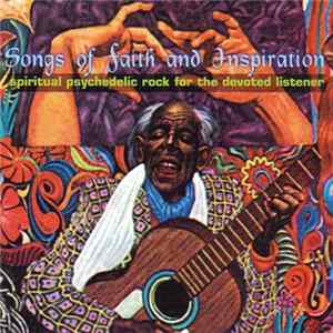 FLAC Various - Songs Of Faith And Inspiration - Spiritual Psychedelic Rock For The Devoted Listener