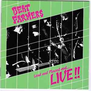 FLAC The Beat Farmers - Loud And Plowed And...Live!!