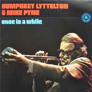 FLAC Humphrey Lyttelton & Mike Pyne - Once In A While