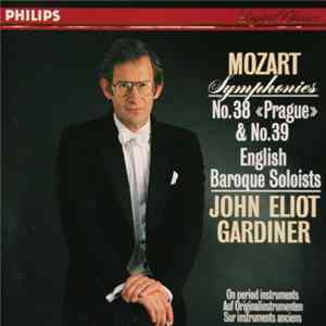FLAC Mozart - John Eliot Gardiner, The English Baroque Soloists - Symphonies Nos. 38 (Prague) & 39