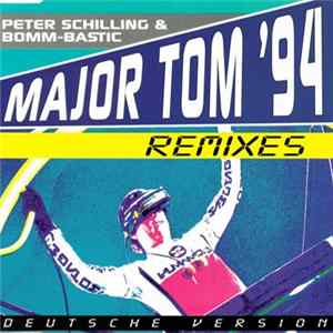 FLAC Peter Schilling & Bomm-Bastic - Major Tom '94 (Remixes) (Deutsche Version)