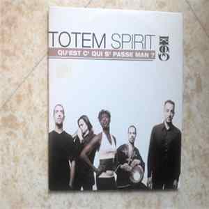 FLAC Totem Spirit - Qu'Est C'Qui S'Passe Man?
