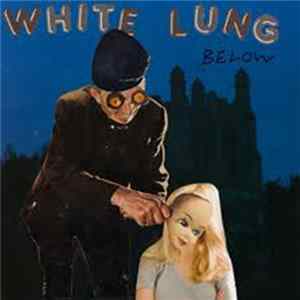 FLAC White Lung - Below