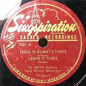 FLAC Al Smith , Csehy Musical Messengers - Jesus Is Always There / Leave It There