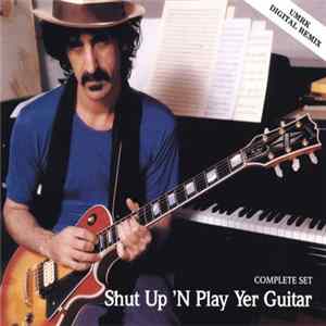 FLAC Frank Zappa - Shut Up 'n Play Yer Guitar