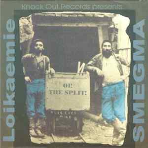FLAC Loikaemie / Smegma - Oi! The Split!