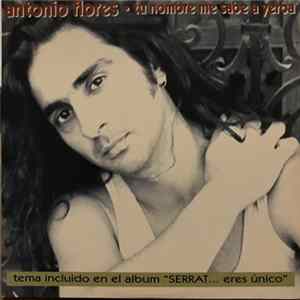 FLAC Antonio Flores - Tu Nombre Me Sabe A Yerba