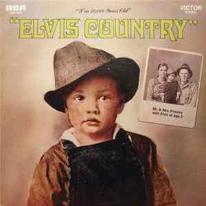 FLAC Elvis Presley - Elvis Country (I'm 10,000 Years Old)