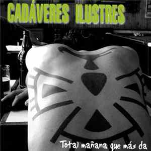 FLAC Cadáveres Ilustres - Total Mañana Que Más Da
