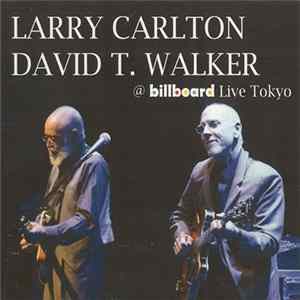 FLAC Larry Carlton, David T. Walker - @ Billboard Live Tokyo