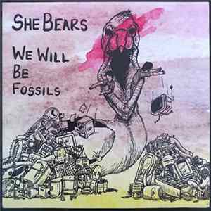 FLAC She Bears - We Will Be Fossils